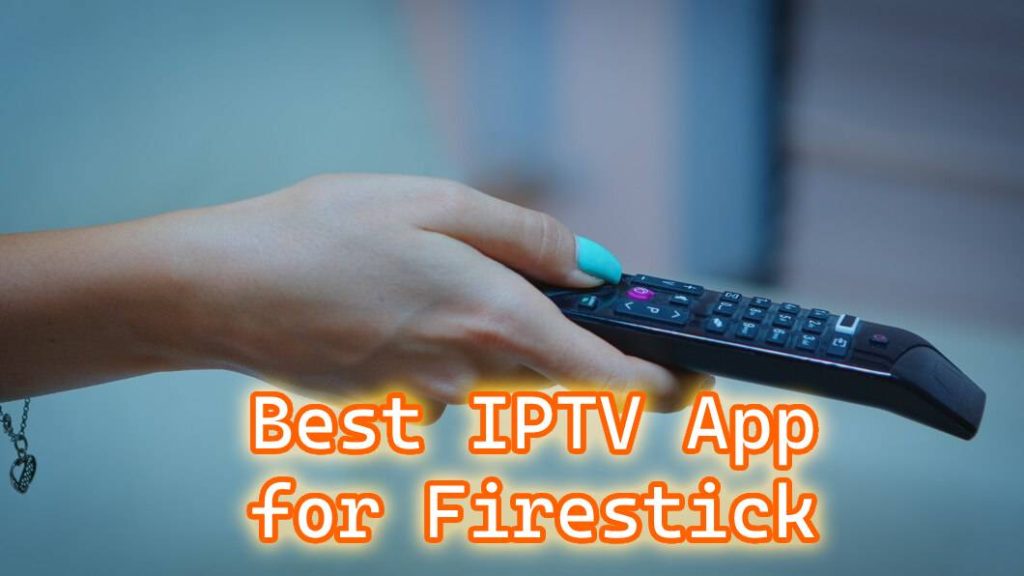 best IPTV app for Firestick