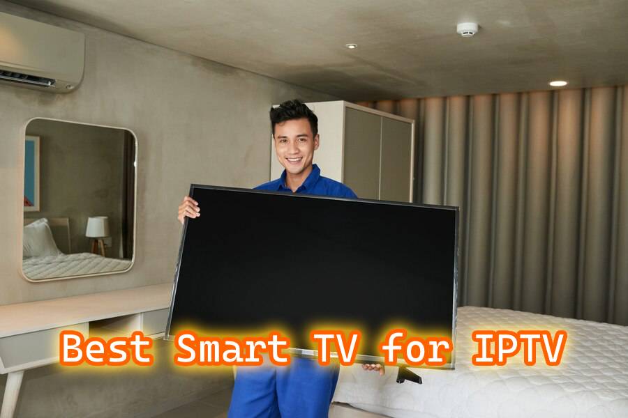 best smart tv for iptv