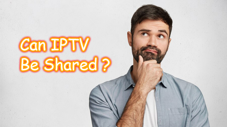 can iptv be shared