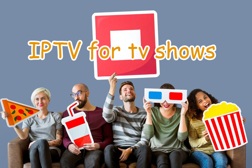 iptv for tv shows